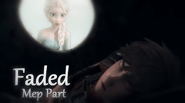 Faded Mep Part 8 y 9 Hiccelsa