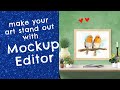 Selling art online: Using Mockup Editor to create amazing images for your art shop!