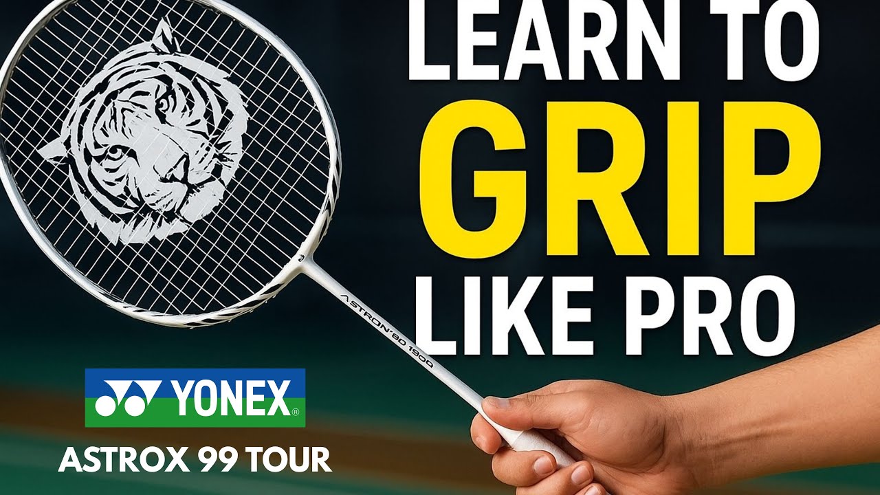 Yonex Astrox 99 Tour | How to Grip a Badminton Racket Like a Pro