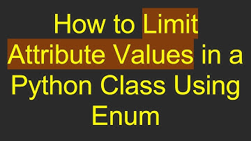 How to Limit Attribute Values in a Python Class Using Enum
