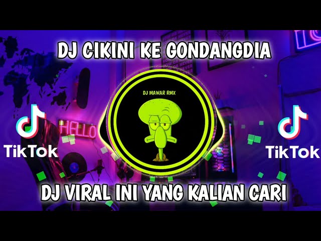 DJ TIKTOK TERBARU 2023 | DJ CIKINI KE GONDANGDIA REMIX TIKTOK VIRAL class=