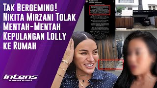 Nikita Mirzani Tolak Mentah-Mentah Lolly Saat Pulang Ke Rumah | Intens Investigasi | Eps 3659