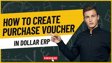 How to Create a Purchase Voucher in Dollar ERP - Step - by - Step Tutorial