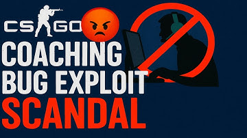 The CS:GO Coaching Bug Exploit Scandal