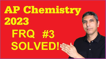 AP Chemistry 2023 - Free-Response Question 3 - SOLVED!