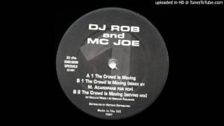 DJ Rob & MC Joe - The Crowd Is Moving (Marc Acardipane's PCP Remix)