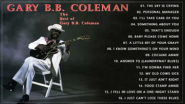 The Best Of Gary B.B Coleman Blues Songs - Gary B.B Coleman Greatest Hits Full Album