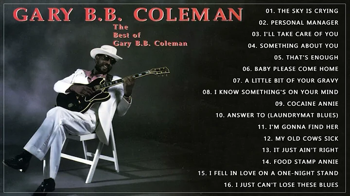 The Best Of Gary B.B Coleman Blues Songs - Gary B....