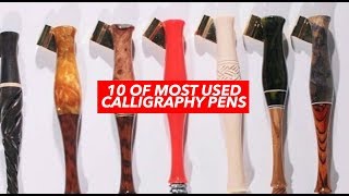 10 OF MOST USED CALLIGRAPHY PENS