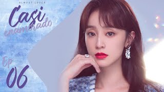 【SUB ESPAÑOL】 CASI ENAMORADO | ALMOST LOVER | 谁都知道我爱你 (Episodio 06)