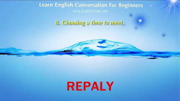 English Conversation For Beginners - Lesson 8 - Choosing a time to meet