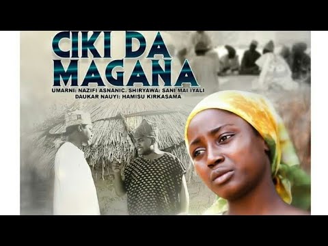 CIKI DA MAGANA 1&2 LATEST HAUSA FILM (English Subtitle)