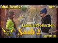 Saah 2 dhol remix sucha yaar ft rai jagdish by lahoria production new punjabi song dhol remix 2023