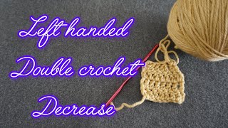 Left handed crochet: how to make a double crochet decrease 