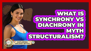 What Is Synchrony Vs Diachrony In Myth Structuralism? - Exploring Ancient Myths