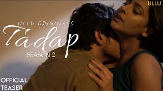 Tadap Season 2 |  Teaser | Ullu Originals | Ullu Web Series | Coming Soon