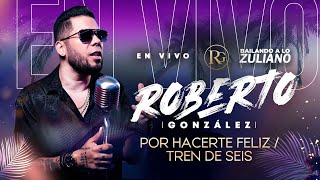 Por Hacerte Feliz Tren De Seis Roberto Gonzalez En Vivo Bailando A Lo Zuliano Por El Mundo