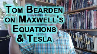 Tom Bearden On Maxwells Equations, Tesla, Free Energy And More See Linked Video Resources