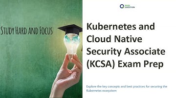 KCSA Exam Prep 2025 | Kubernetes and Cloud Native Security Associate