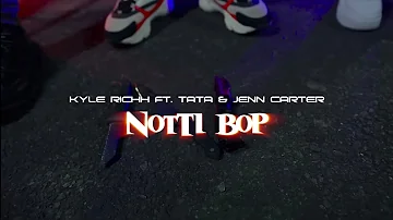 Kyle Richh x TaTa x Jenn Carter (41) - Notti Bop “punching my hips (OFFICIAL MUSIC VIDEO) (Reupload)