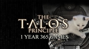 Day 328 of 1 Year 365 Games | The Talos Principle