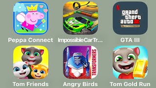 Peppa Pig Connect,Impossible Car Tracks 3D,GTA III,My Talking Tom & Friends,Angry Birds Transformers screenshot 4