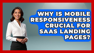 Why Is Mobile Responsiveness Crucial For SaaS Landing Pages? - Saas Marketing Wizards