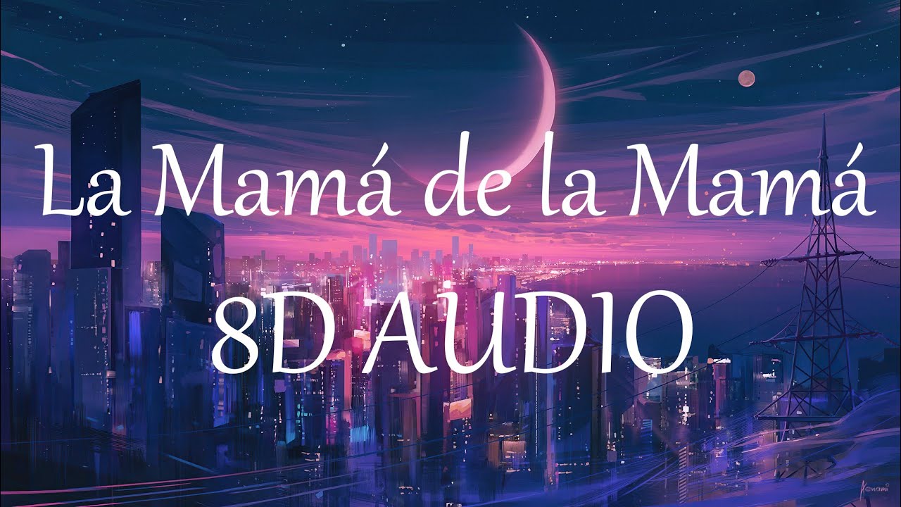 La Mamá de la Mamá (8D AUDIO) 360° - El Alfa "El Jefe" x CJ x El Cherry Scom