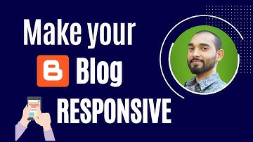 How to Make Your Blogger Website Mobile Responsive - WITHOUT CODING