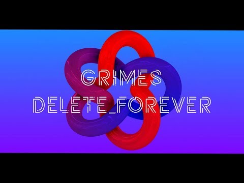 Grimes - "Delete Forever" Lyric Video (Explicit)