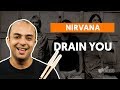 DRAIN YOU - Nirvana | Como tocar na bateria