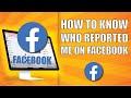 How to know who reported me on facebook