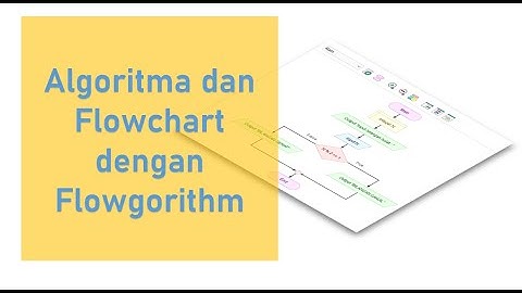 Membuat Algoritma / Flowchart dengan Flowgorithm