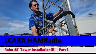 LCARA HAM Radio: Rohn 48' Tower Installation Part 3  Tower Assembly!!!!
