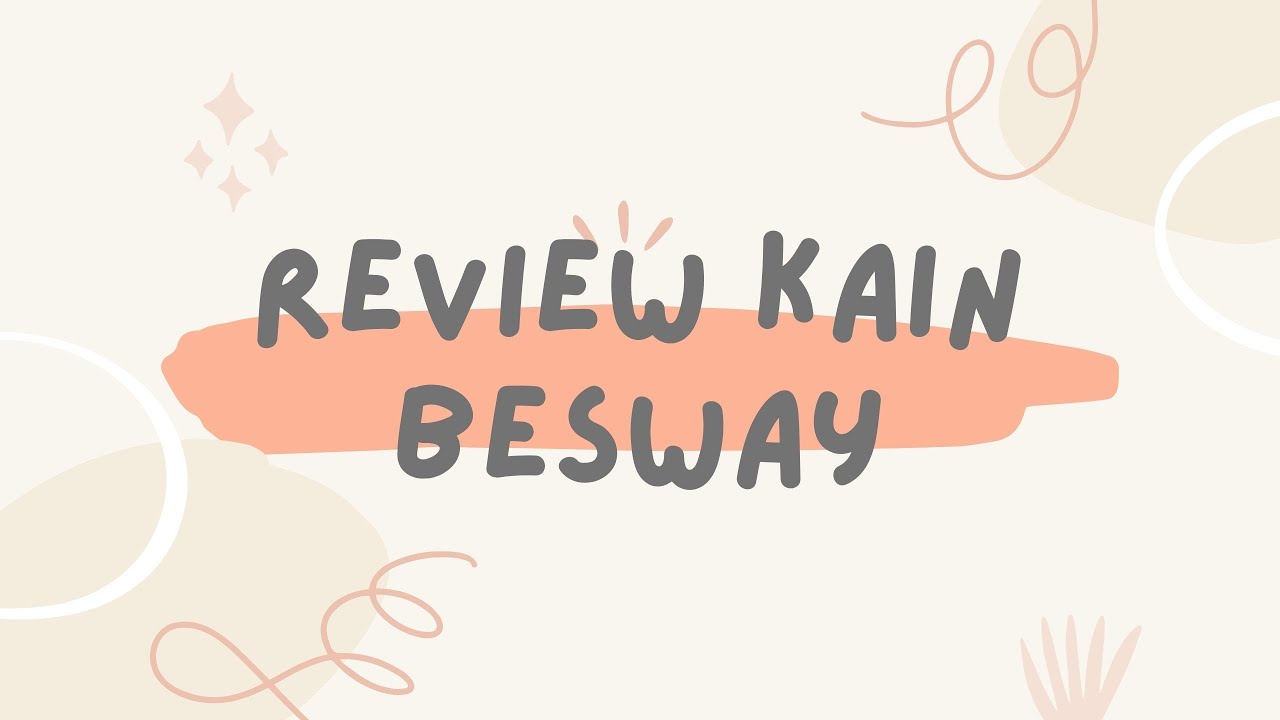 Review Kain Katun Besway