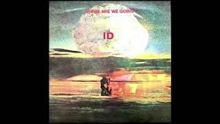Download Lagu ID - Where Are We Going (1977 US mellotron-drenched prog rock - FULL ALBUM) MP3 Download Lagu ID - Where Are We Going (1977 US mellotron-drenched prog rock - FULL ALBUM) MP3