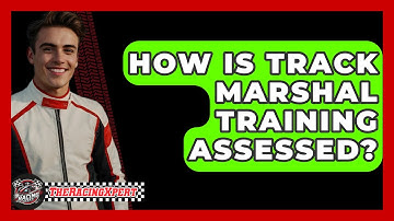 How Is Track Marshal Training Assessed? - The Racing Xpert