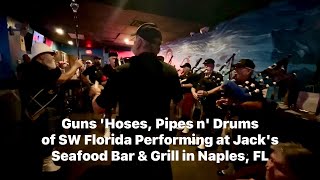 Guns n’ Hoses, Pipes n’ Drums of SW Florida Performing at Jack’s in Naples, Florida 10/02/23