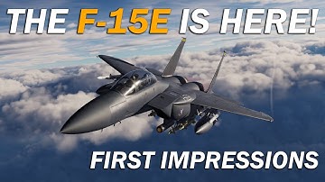 The F-15E is HERE! | DCS F-15E Strike Eagle First Impressions