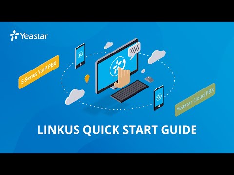 Yeastar Linkus Quick Start Guide for S-Series VoIP PBX | Free Softphone Configuration