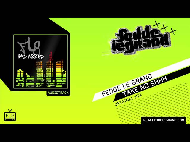 Fedde le Grand - Take No SHHH