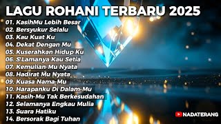 Download Lagu Full Album Lagu Rohani Terbaru 2025 - Kemuliaan-Mu Nyata | 14 Lagu Penyembahan Penuh Hadirat Tuhan MP3
