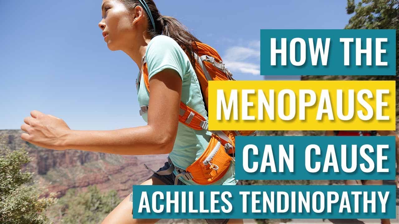 Learn how the Menopause can Cause Achilles Tendonitis YouTube