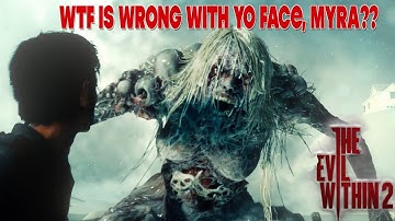 MYRA A BEAST....LITERALLY!! ( FUNNY "THE EVIL WITHIN 2" GAMEPLAY #14)