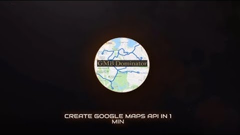 How to get Google Maps Api Key in 1 minute 2019 Tutorial Video for GMB Ranking