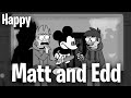 FNF Happy but sing Matt and Edd