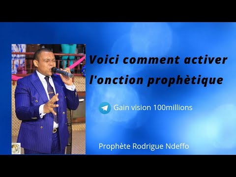 COMMENT ACTIVER L ONCTION PROPHETIQUE// PROPHETE RODRIGUE NDEFOO