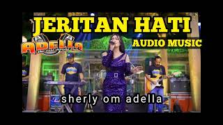 JERITAN HATI SHERLY OM ADELLA AUDIO MUSIC TERBARU