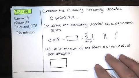 Prob. 9.2.044 - Write a repeating decimal as a series and as ratio of two integers. -Calc II HW Help