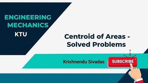 KTU ENGINEERING MECHANICS - CENTROID OF AREAS SOLVED PROBLEMS - Part 1
